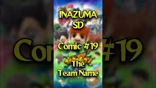 Inazuma SD Comic #19 - The Team Name - English Dubbed