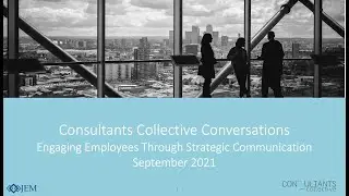 Consultants Collective Conversations: Engaging Employees Through Strategic Communication