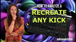 How to Analyze & Recreate Any Kick (plus Kick2 peculiarities)