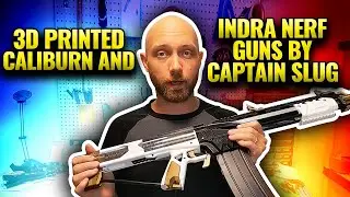 Its Terrible Outside ... SO 3D Print a Nerf Blaster! Caliburn vs Indra by Captain Slug