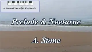 Prelude & Nocturne in H-Dur - A. Stone