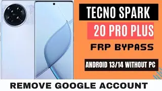 Tecno Spark 20 Pro And 20 Pro Plus Frp Bypass 2024 Without | Tecno (KJ7) Google Account Unlock