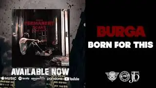 Burga - Born For This (Permanent Scars Deluxe) [Official Audio]