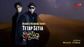 Setia Band - Tetap Setia (Official Music Video)
