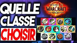 WOW The War Within : QUELLE CLASSE CHOISIR ? 🤯TIERLIST et GUIDE - MM+ RAID et Débutant -
