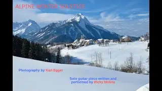 Alpine Winter Solstice - Photos by Karl Egger, Music by Ricky Molina