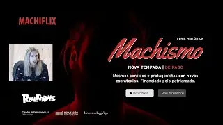 "Machismo: nova tempada desta serie histórica. De pago e financiada polo patriarcado"