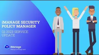 Q1 2023 Cloud Service Update for iManage Security Policy Manager