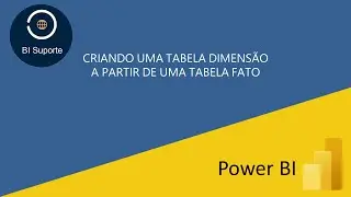 Criando uma Tabela Dimensão a partir de uma Tabela Fato.