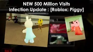 NEW Piggy INFECTION Mode : [Roblox Piggy: 500M Visits Update]