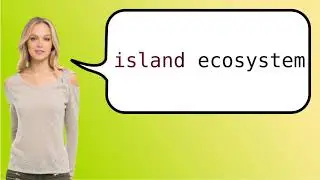 Como dizer 'ecossistema insular' em ingles?