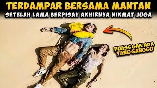TERDAMPAR BERSAMA MANTAN - Alur Cerita Film