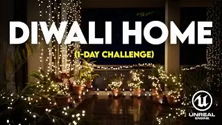 DIWALI HOME in UNREAL ENGINE (Festival of Lights) - 1 DAY CHALLENGE