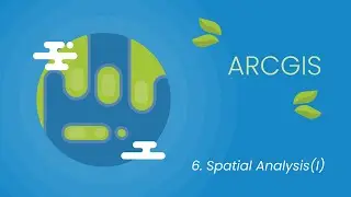 06. Spatial Analysis ( I ) to ArcGIS | ArcGIS for Beginner