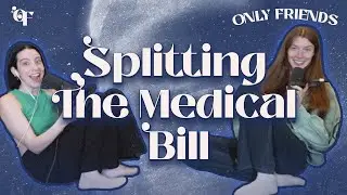 splitting the hospital bill | episode 98