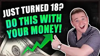 7 Financial Things To Do When You Turn 18!! (Start Now!)