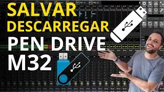 Como salvar e descarregar a cena no pen drive para usar na M32 física.