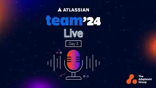 Day 3 | Live from Atlassian Team '24