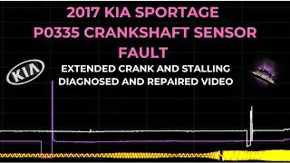 2017 KIA SPORTAGE EXTENDED CRANK AND STALLING WHILE DRIVING.  DIAGNOSED AND REPAIRED VIDEO