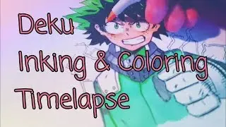 Deku Inking & Coloring TIMELAPSE