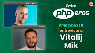 EntrePHPEros - Episodio 15: Vitalij Mik