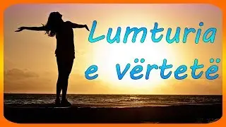 Lumturia e Vertete(Jeto Pozitivisht)