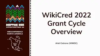 WikiCred 2022 Grant Cycle Overview - Ariel Cetrone (WMDC)