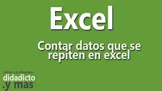 Contar datos repetidos en excel con la función Contar Si