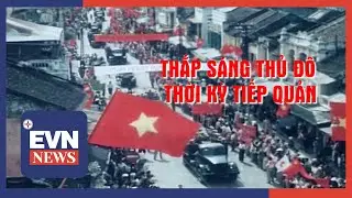 THẮP SÁNG THỦ ĐÔ THỜI KỲ TIẾP QUẢN