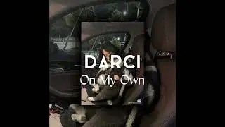 Darci – On My Own (speed up)