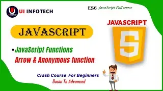 Master JavaScript: Anonymous vs Arrow Functions Explained | JavaScript Crash Course | UI infotech