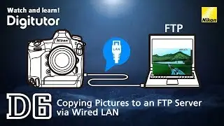 D6 #5 Copying Pictures to an FTP Server via Wired LAN | Nikon Digitutor