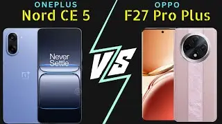 Oneplus Nord CE 5 vs Oppo F27 Pro Plus 5G 