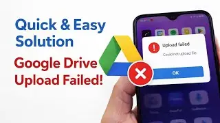 3 Quick & Easy Solutions to Fix Google Drive Upload Failed on Android Phone