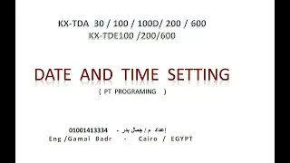 Panasonic  IP-PBX  -  PT Programing -date & time setting - برمجة سنترالات باناسونيك من العده الماستر