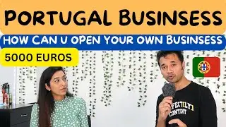 How can you start your Business in Europe Portugal how much Amount needed
