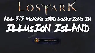 ALL [3/3] Illusion Island Mokoko Seeds Locations In Lost Ark