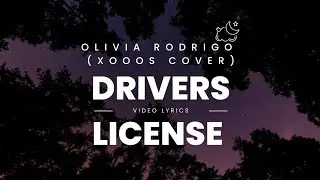 drivers license - Olivia Rodrigo | Cover by Xooos (Lyrics)