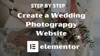 Create a Wedding Photography Website with Elementor