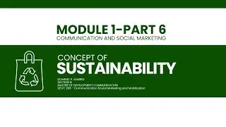 Module 1 -Part 6/9 Concept of Sustainability