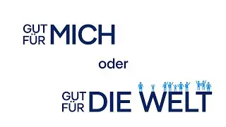 Gut für mich oder gut für die Welt