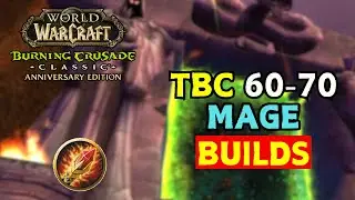 Level up FAST in Classic TBC! The Best 60-70 Mage Builds in WoW Classic TBC