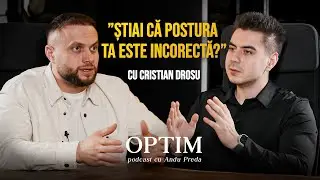 SECRETUL POSTURII CORECTE | Cristian Drosu | Optim Ep. 4