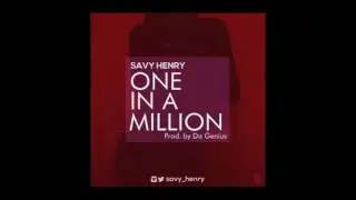 Savy Henry -One In A Million(Official Audio)