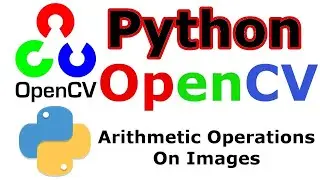 Arithmetic operations on images in OpenCV with Python