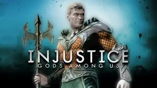 Injustice Gods Among Us - Aquaman Reveal Trailer and gameplay