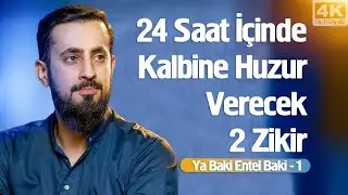 24 Saat İçinde Kalbine Huzur Verecek 2 Zikir - Ya Baki Entel Baki 1 