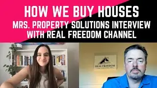 How We Buy Houses - Mrs. Property Solutions Interview with Real Freedom Channel