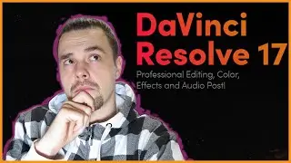 DaVinci Resolve 17 Overview