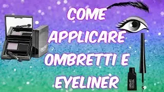 Come APPLICARE Ombretti e Eyeliner & Consigli sulla SFUMATURA